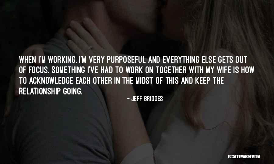 Working Out Together Quotes By Jeff Bridges