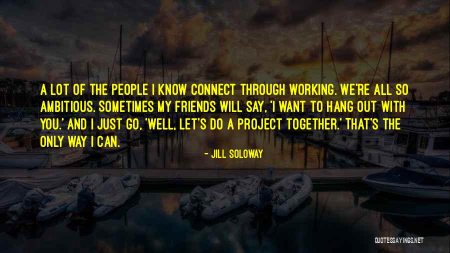 Working Out Together Quotes By Jill Soloway