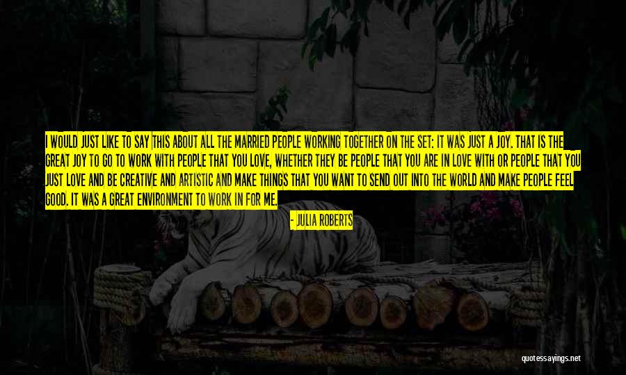 Working Out Together Quotes By Julia Roberts Working Out Together Quotes By Julia Roberts
