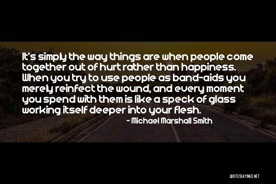 Working Out Together Quotes By Michael Marshall Smith Working Out Together Quotes By Michael Marshall Smith