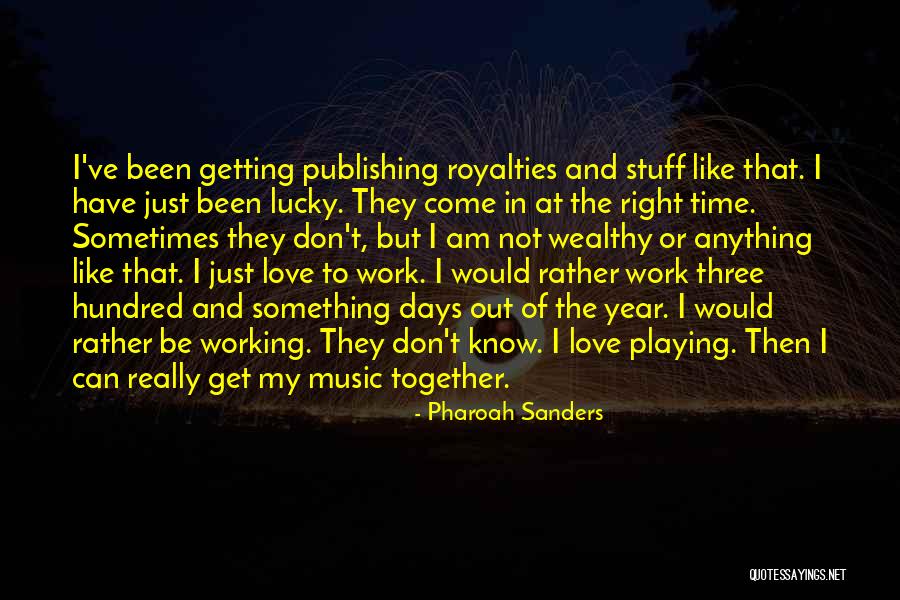 Working Out Together Quotes By Pharoah Sanders Working Out Together Quotes By Pharoah Sanders