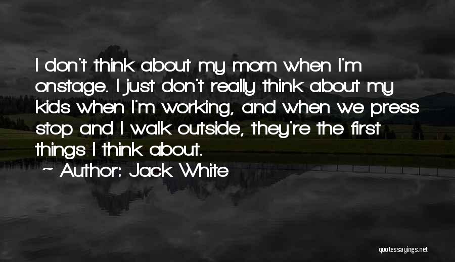 Working Outside Quotes By Jack White