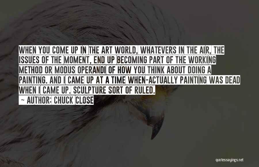 Working Part Time Quotes By Chuck Close