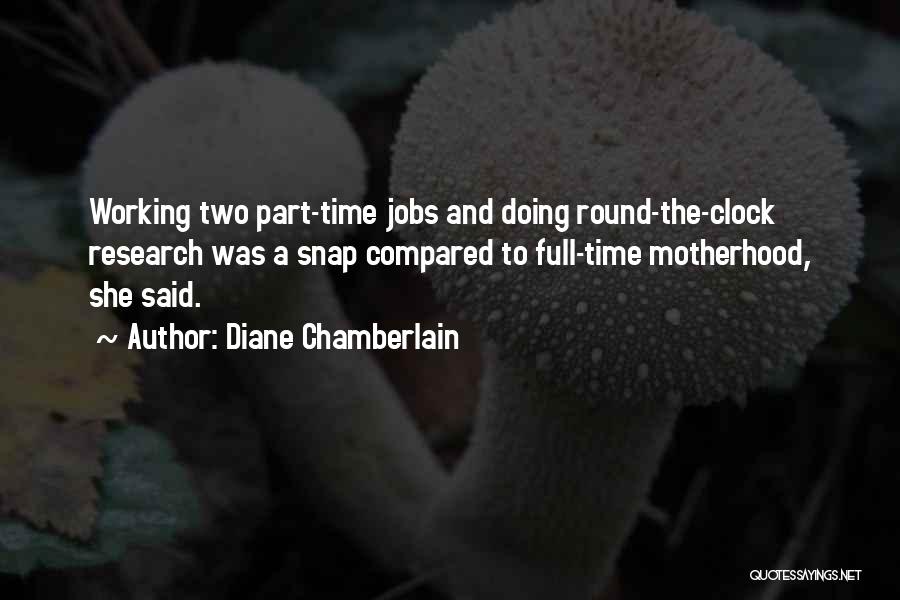 Working Part Time Quotes By Diane Chamberlain