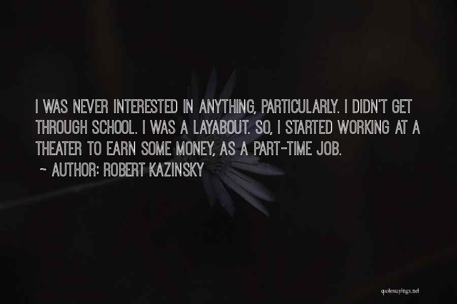 Working Part Time Quotes By Robert Kazinsky