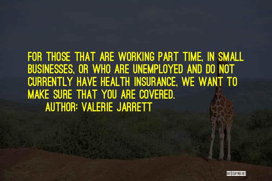 Working Part Time Quotes By Valerie Jarrett