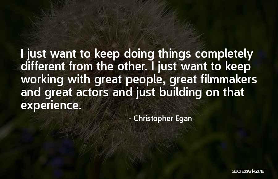 Working People Quotes By Christopher Egan Working People Quotes By Christopher Egan