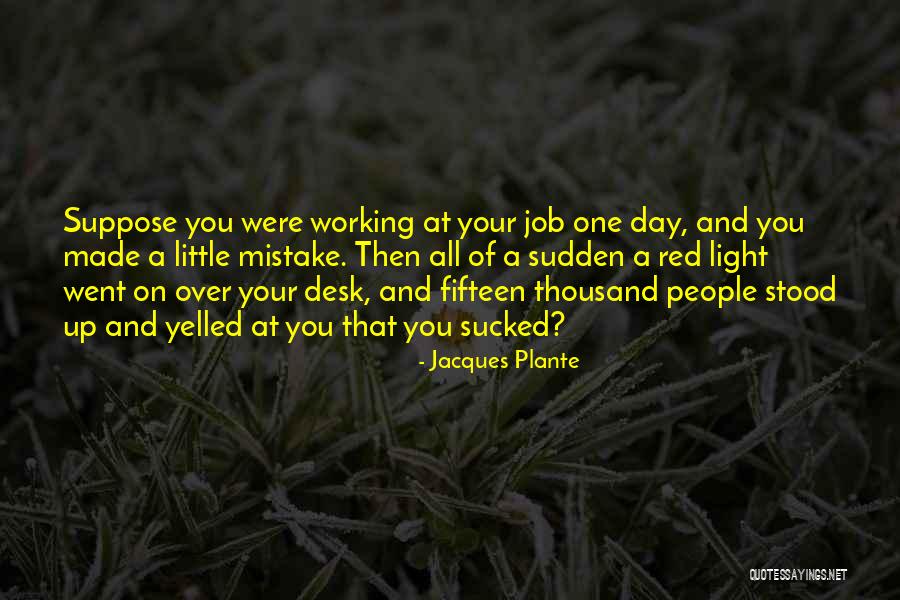Working People Quotes By Jacques Plante Working People Quotes By Jacques Plante