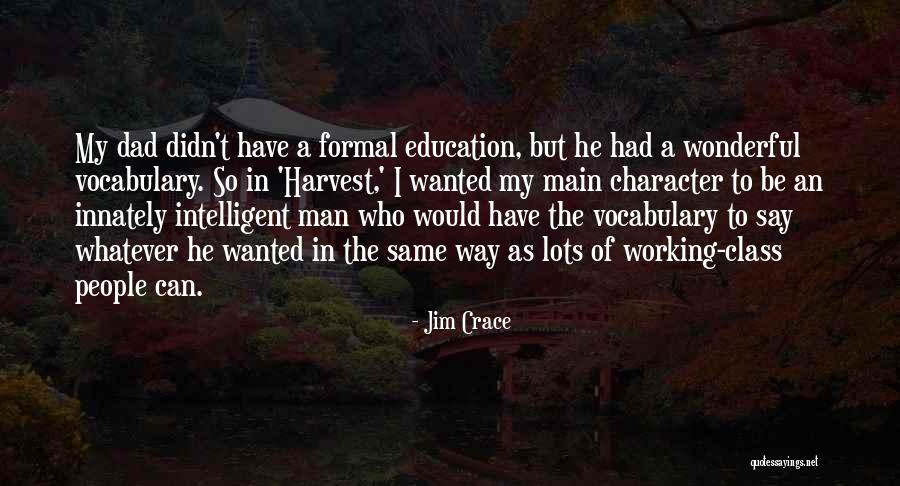 Working People Quotes By Jim Crace Working People Quotes By Jim Crace