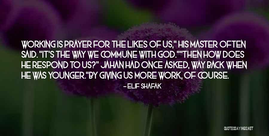Working Prayer Quotes By Elif Shafak Working Prayer Quotes By Elif Shafak