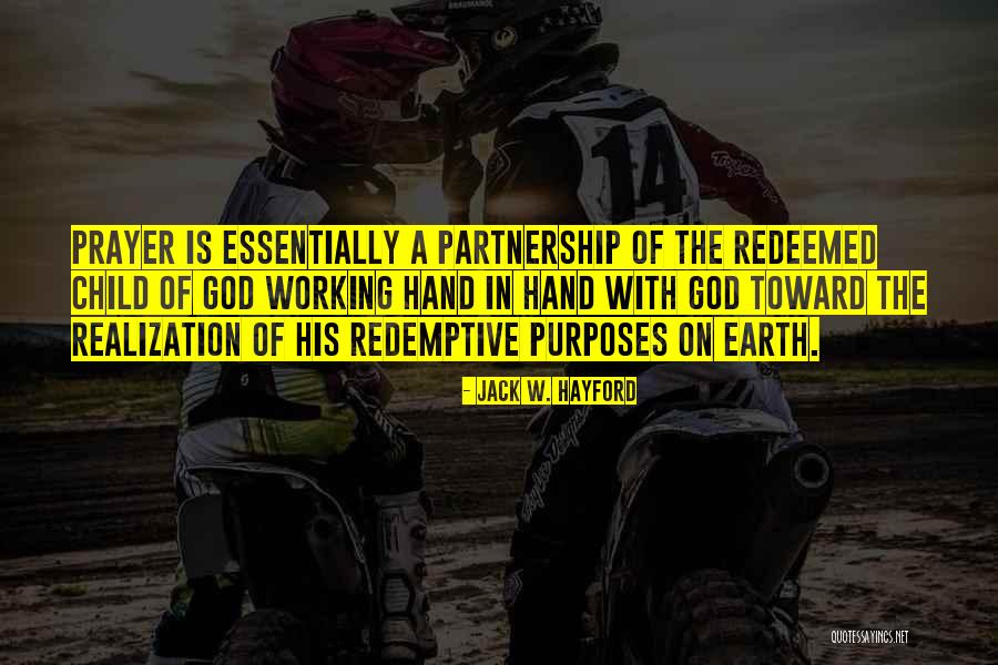 Working Prayer Quotes By Jack W. Hayford Working Prayer Quotes By Jack W. Hayford