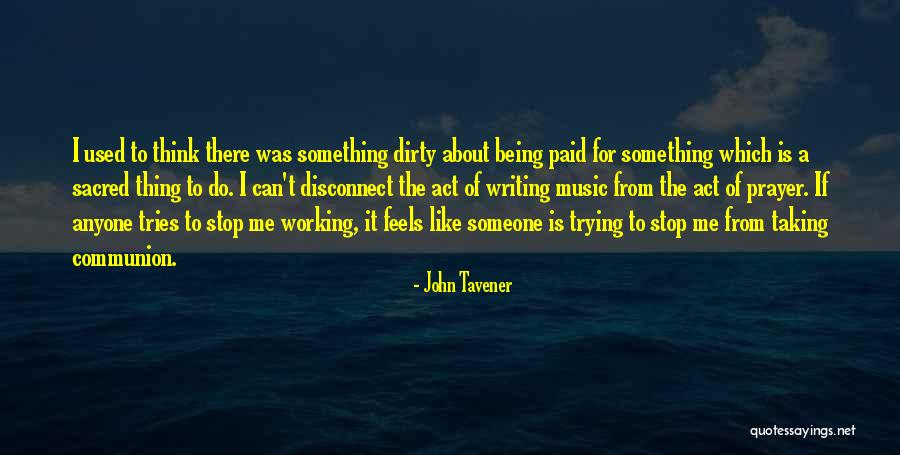 Working Prayer Quotes By John Tavener Working Prayer Quotes By John Tavener