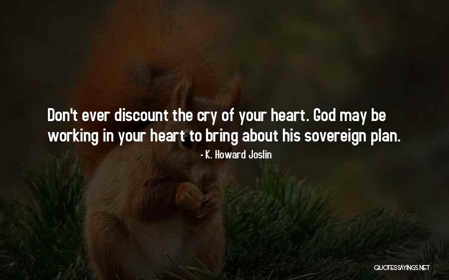 Working Prayer Quotes By K. Howard Joslin Working Prayer Quotes By K. Howard Joslin