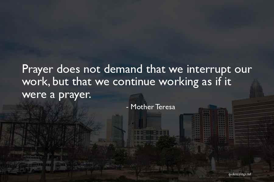 Working Prayer Quotes By Mother Teresa Working Prayer Quotes By Mother Teresa