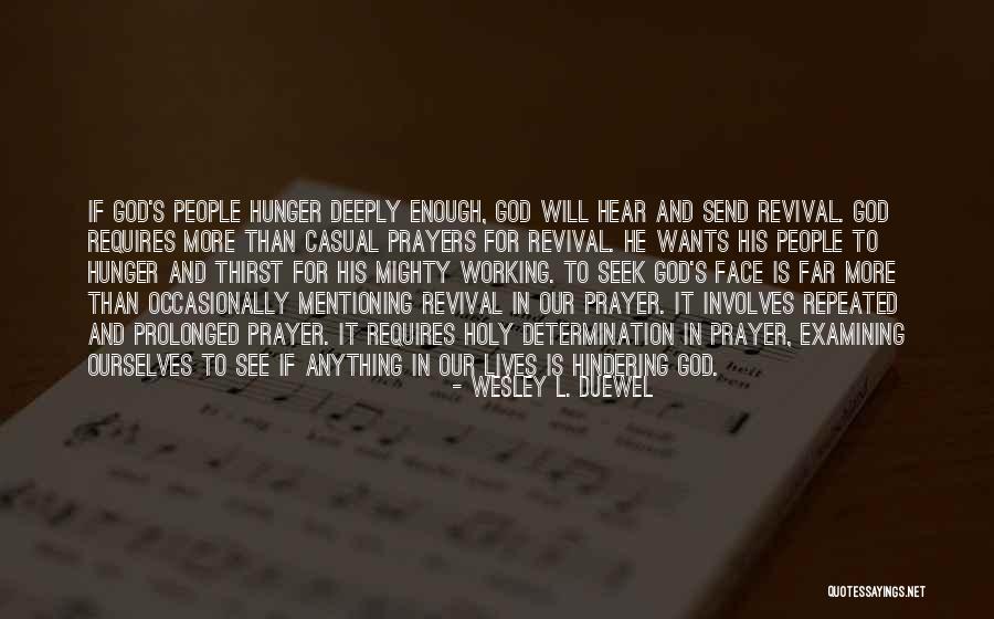 Working Prayer Quotes By Wesley L. Duewel Working Prayer Quotes By Wesley L. Duewel