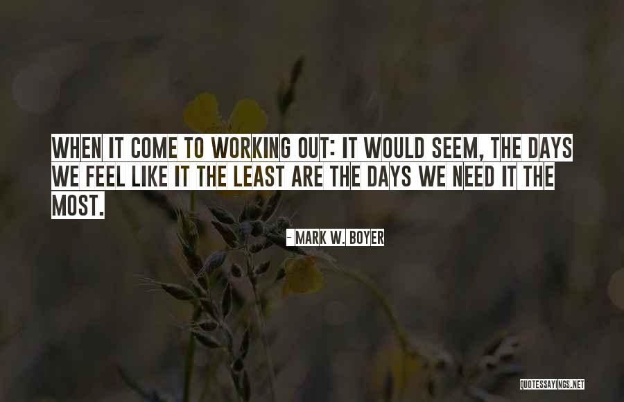 Working Quotes Quotes By Mark W. Boyer Working Quotes Quotes By Mark W. Boyer