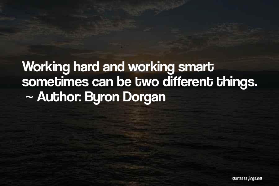 Working Smart Not Hard Quotes By Byron Dorgan