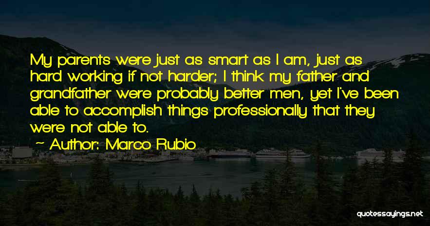 Working Smart Not Hard Quotes By Marco Rubio