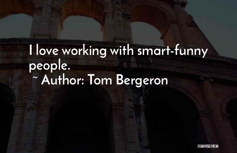 Working Smart Quotes By Tom Bergeron