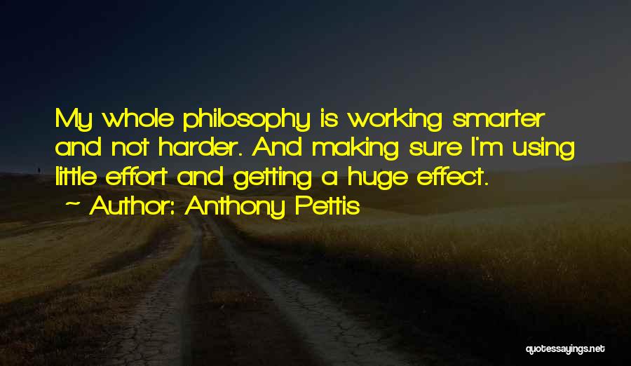 Working Smarter Not Harder Quotes By Anthony Pettis