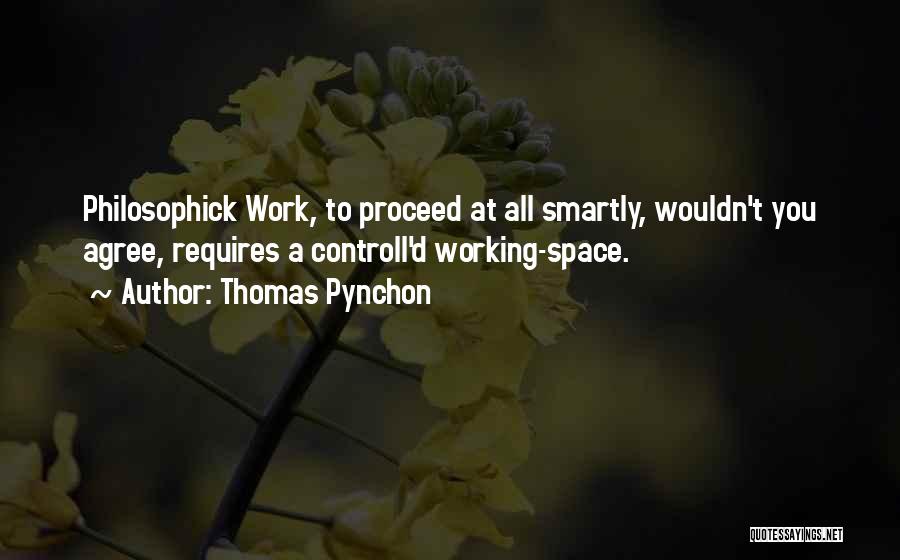 Working Smartly Quotes By Thomas Pynchon