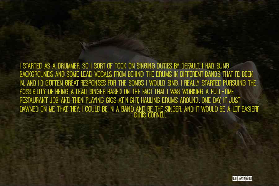 Working Song Quotes By Chris Cornell Working Song Quotes By Chris Cornell
