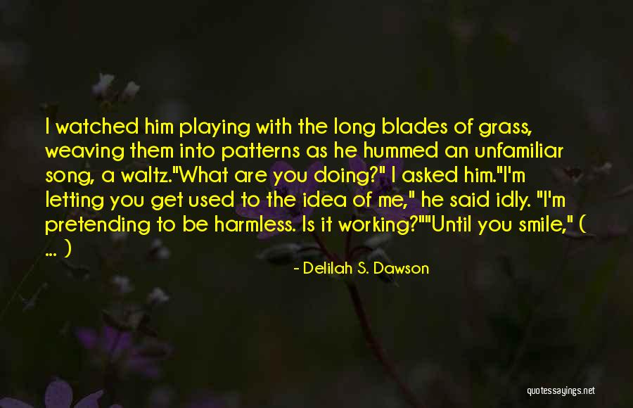 Working Song Quotes By Delilah S. Dawson Working Song Quotes By Delilah S. Dawson