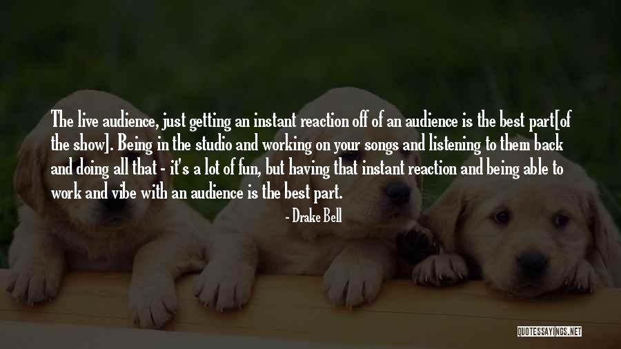 Working Song Quotes By Drake Bell Working Song Quotes By Drake Bell