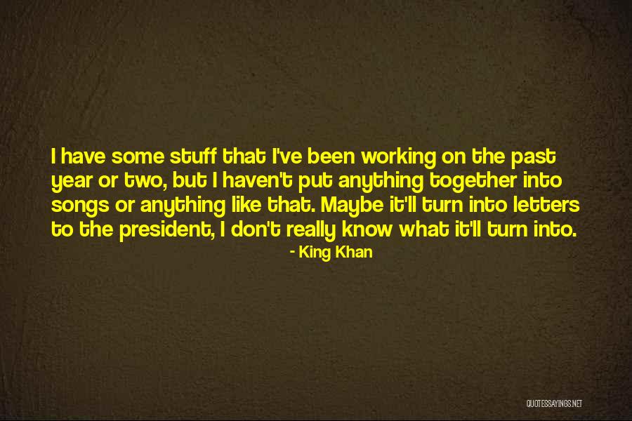 Working Song Quotes By King Khan Working Song Quotes By King Khan