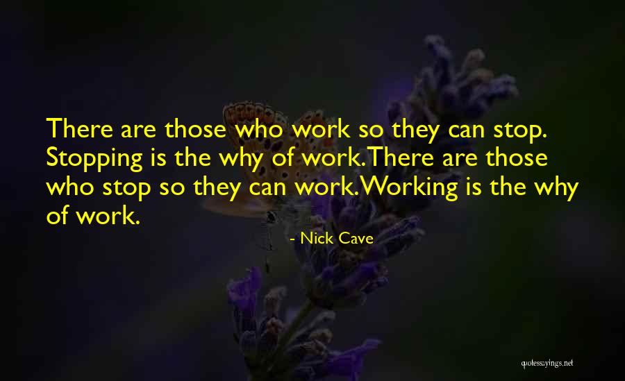 Working Song Quotes By Nick Cave Working Song Quotes By Nick Cave