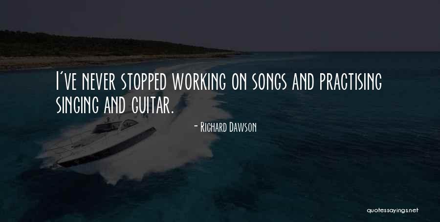 Working Song Quotes By Richard Dawson Working Song Quotes By Richard Dawson