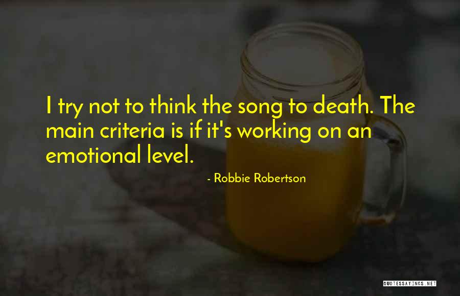 Working Song Quotes By Robbie Robertson Working Song Quotes By Robbie Robertson