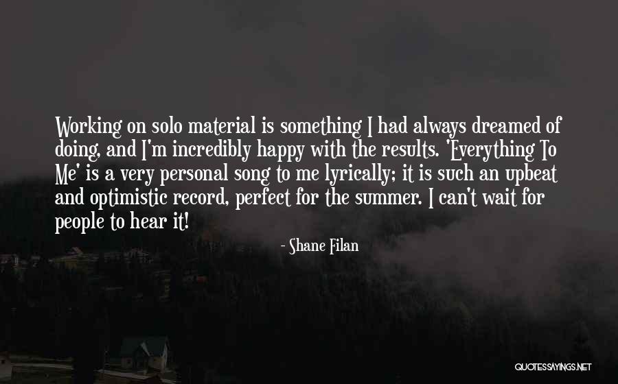 Working Song Quotes By Shane Filan Working Song Quotes By Shane Filan
