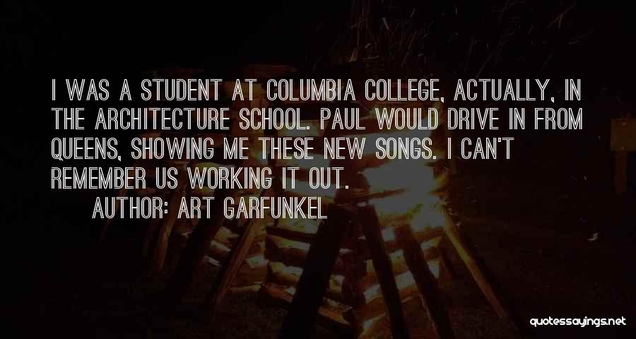 Working Student Quotes By Art Garfunkel