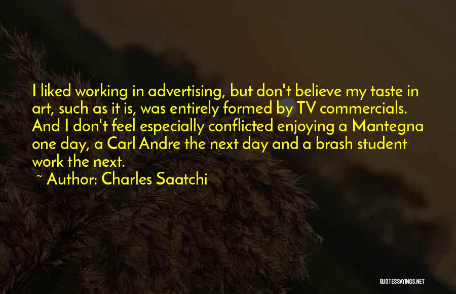 Working Student Quotes By Charles Saatchi