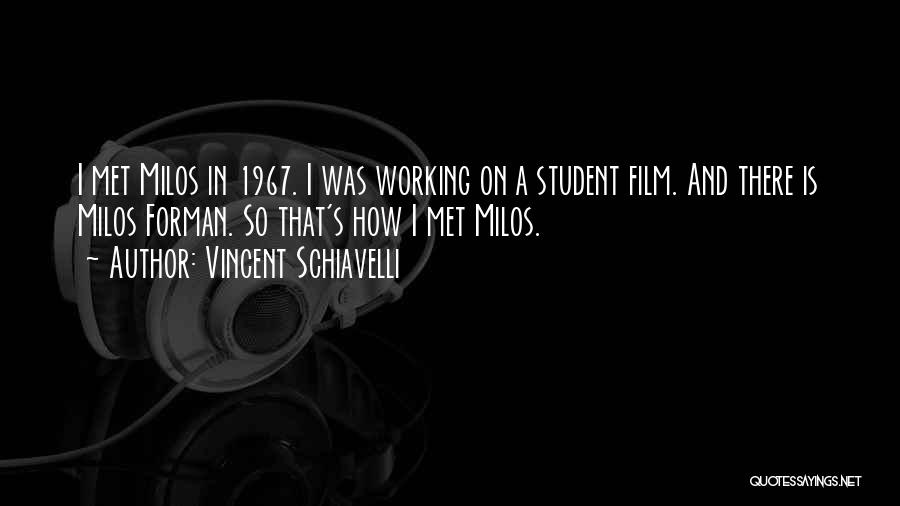 Working Student Quotes By Vincent Schiavelli