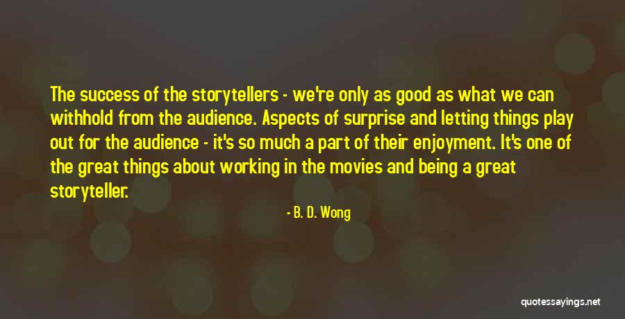 Working Success Quotes By B. D. Wong Working Success Quotes By B. D. Wong