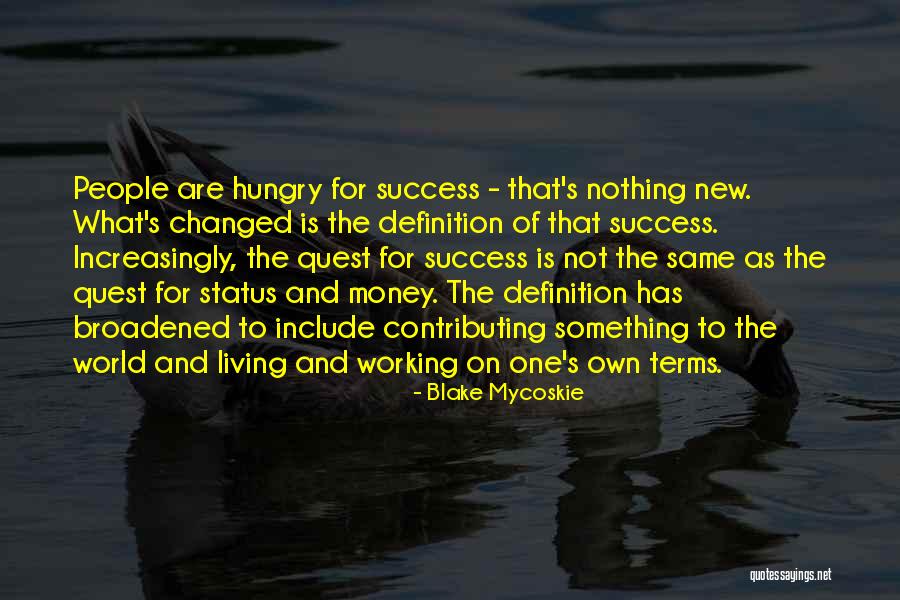 Working Success Quotes By Blake Mycoskie Working Success Quotes By Blake Mycoskie