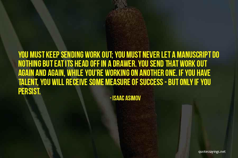 Working Success Quotes By Isaac Asimov Working Success Quotes By Isaac Asimov