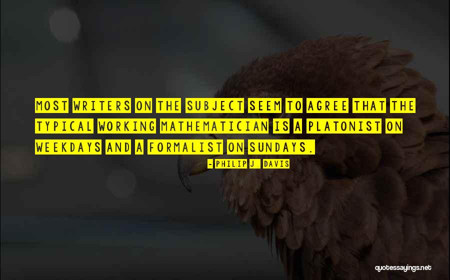 Working Sunday Quotes By Philip J. Davis Working Sunday Quotes By Philip J. Davis