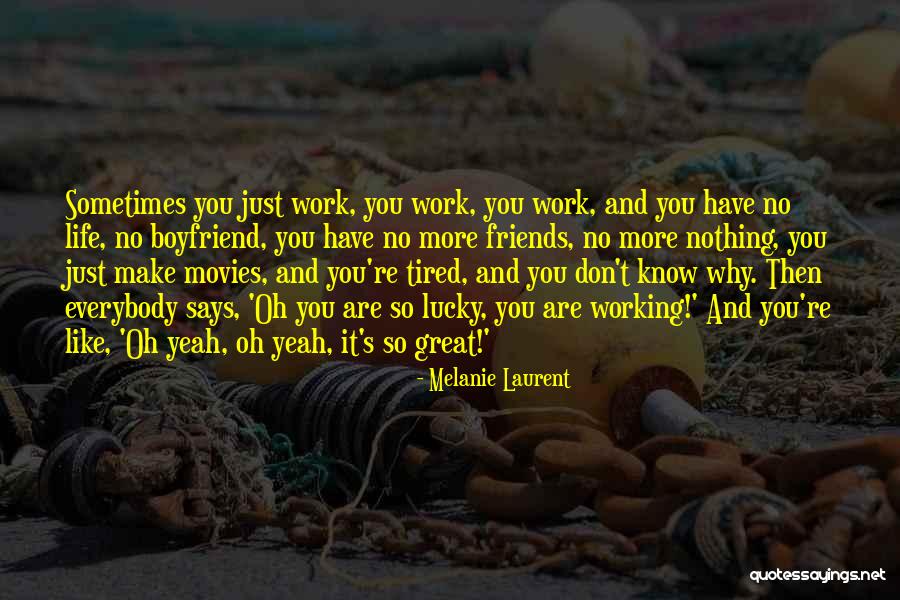 Working Things Out With Your Boyfriend Quotes By Melanie Laurent Working Things Out With Your Boyfriend Quotes By Melanie Laurent
