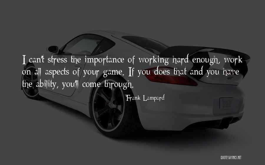 Working Through Stress Quotes By Frank Lampard