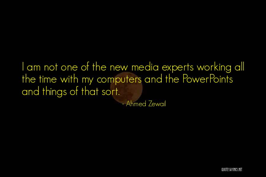 Working Time Quotes By Ahmed Zewail