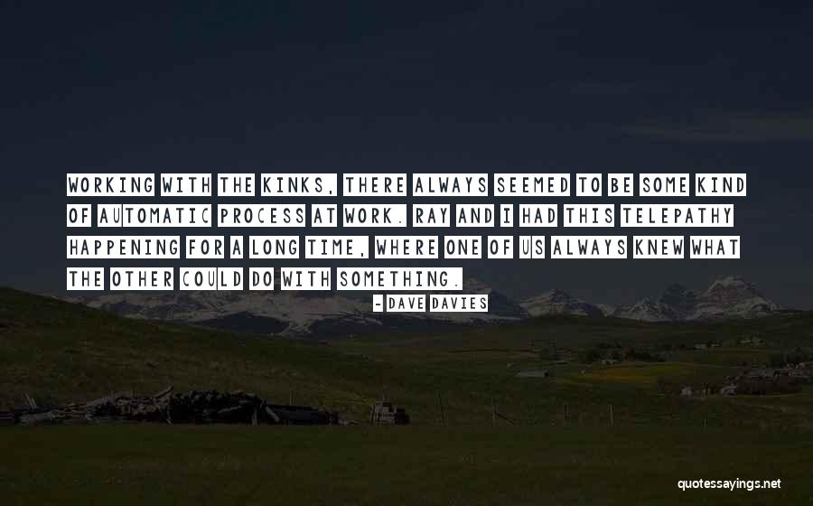 Working Time Quotes By Dave Davies