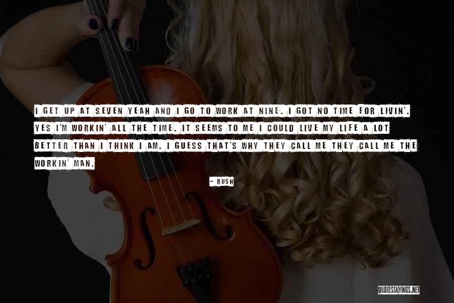 Working To Get Better Quotes By Rush Working To Get Better Quotes By Rush