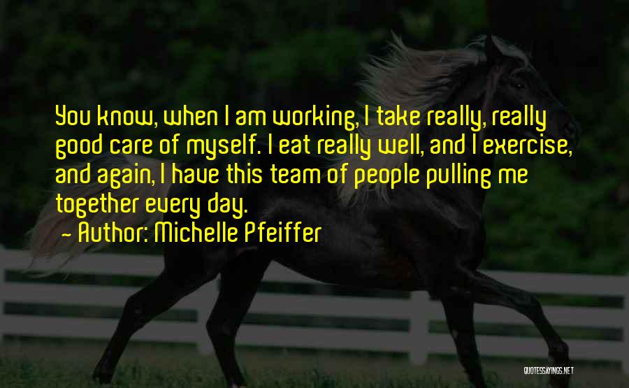 Working Together As A Team Quotes By Michelle Pfeiffer