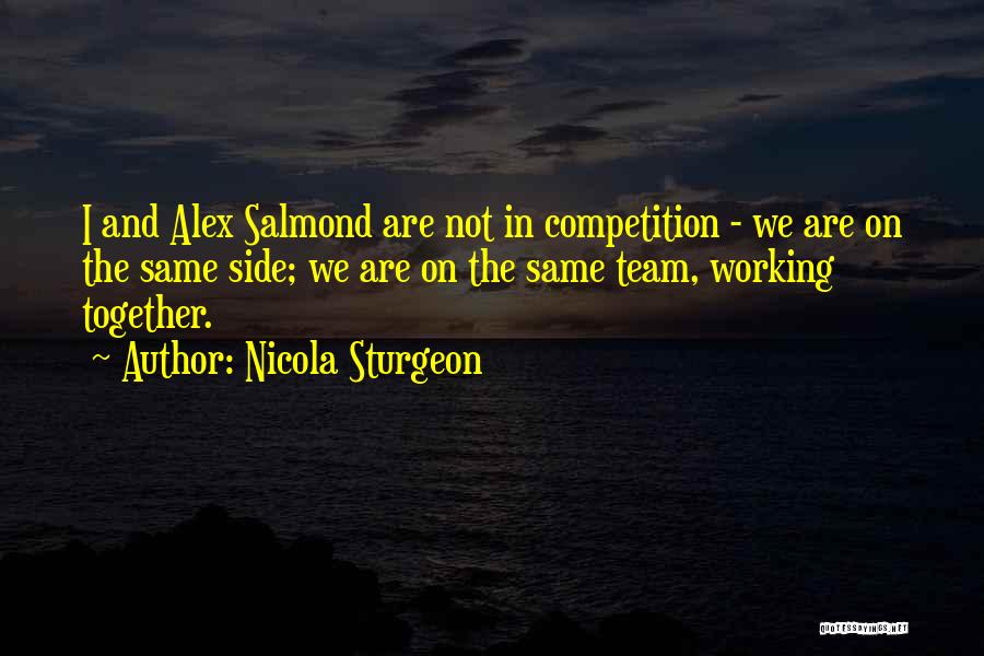 Working Together As A Team Quotes By Nicola Sturgeon