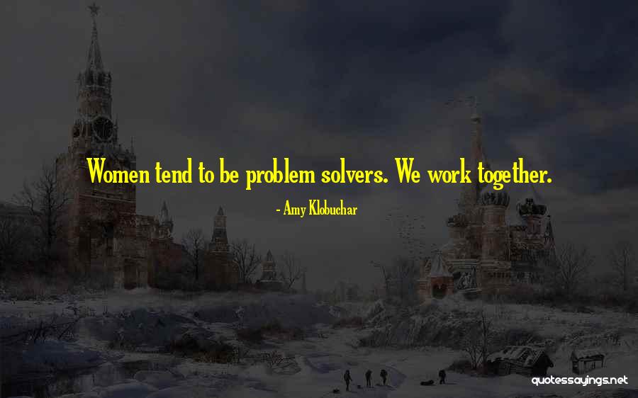 Working Together Funny Quotes By Amy Klobuchar