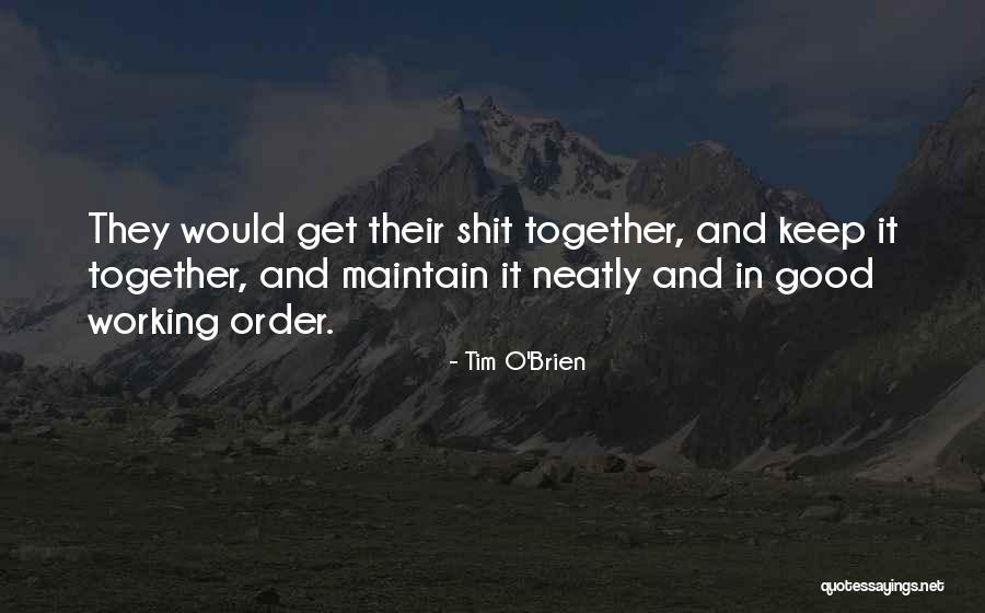 Working Together Funny Quotes By Tim O'Brien Working Together Funny Quotes By Tim O'Brien