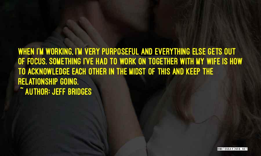 Working Together In A Relationship Quotes By Jeff Bridges